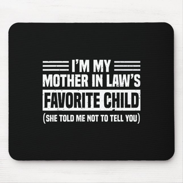 Mousepad I'm My Mother In Law's Favorite Child - Son Daught (Frente)