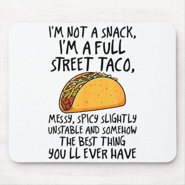 Mousepad I'm Not A Snack I'm A Full Street Taco Funny Quote (Frente)