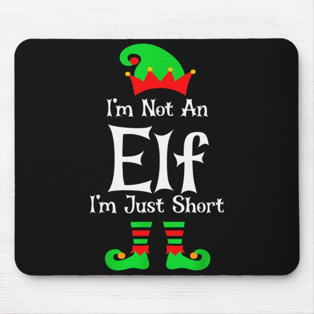 Mousepad I'm Not An Elf Im Just Short Funny Christmas Match (Frente)