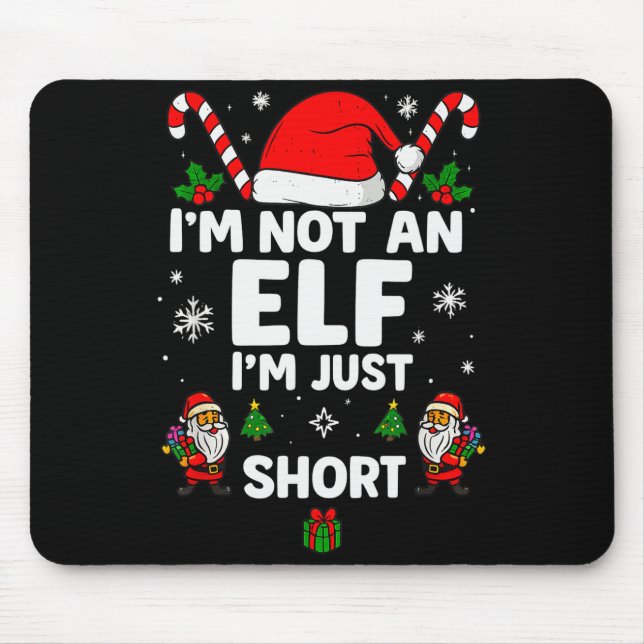 Mousepad Im Not An Elf Im Just Short Funny Christmas Xmas M (Frente)