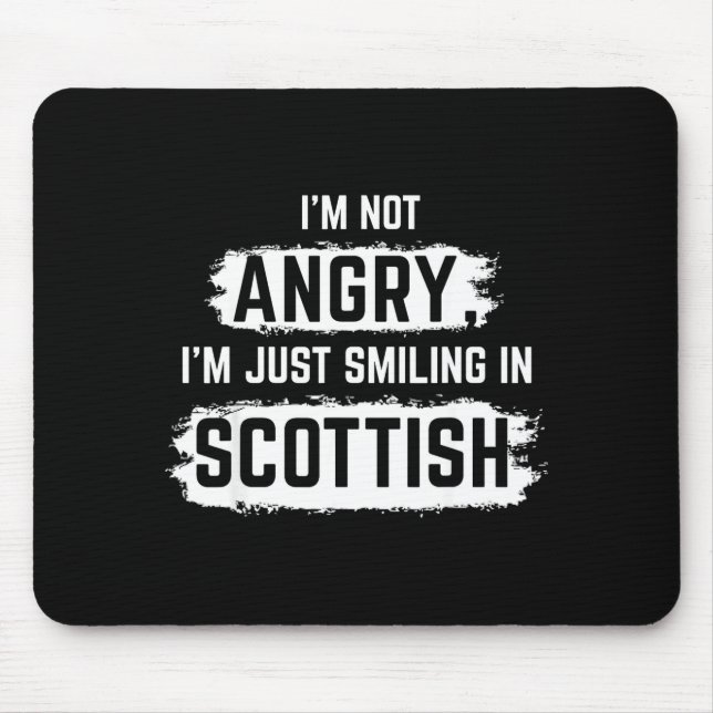 Mousepad I'm Not Angry I'm Just Smiling In Scottish Dad Fun (Frente)