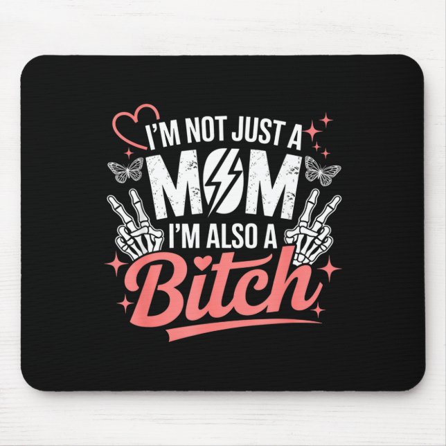 Mousepad I'm not just a mom i'm also a funny mother's day  (Frente)