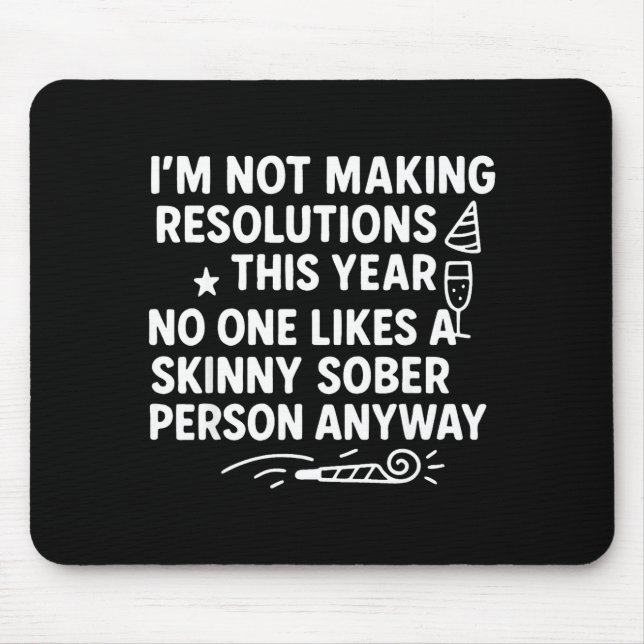 Mousepad I'm Not Making Resolutions This Year Like Funny Qu (Frente)