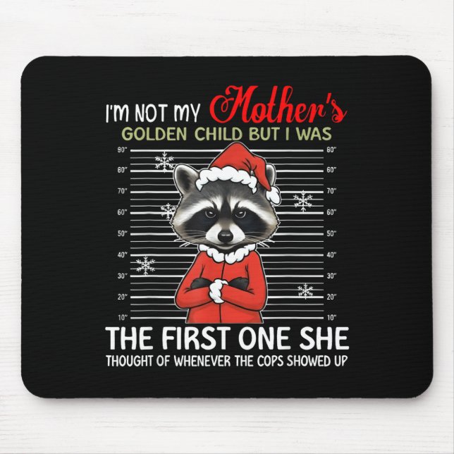 Mousepad I'm Not My Mother's Golden Child Funny Raccoon Chr (Frente)