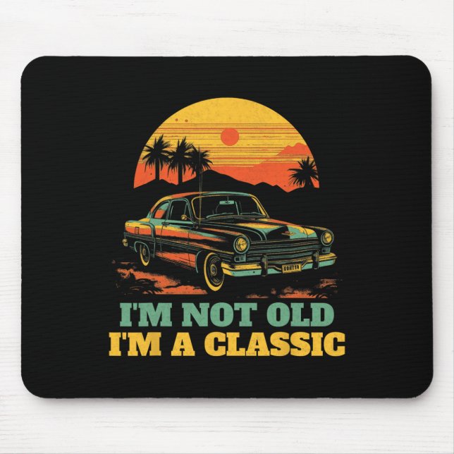Mousepad Im Not Old Im A Click - Dia de os pais - Carro vin (Frente)