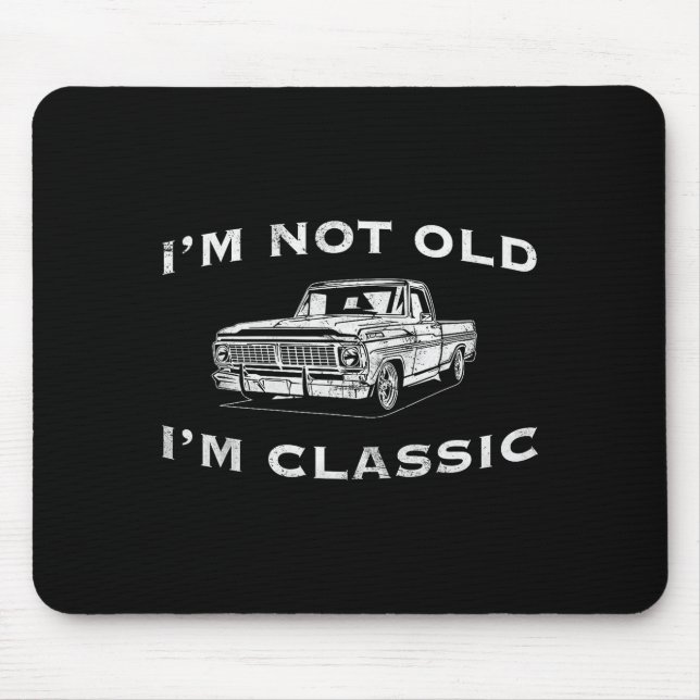 Mousepad I'm Not Old I'm Clic Funny Clic Truck Car Graphic  (Frente)
