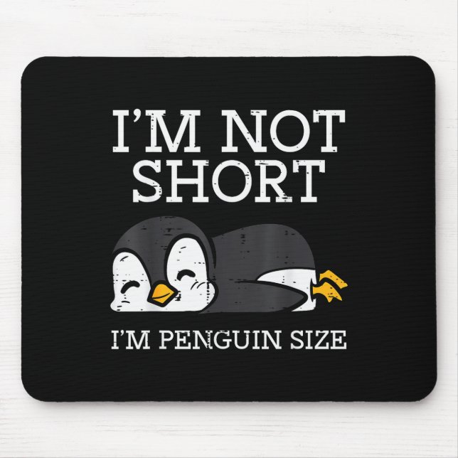 Mousepad Im Not Short Penguin Size Funny Height Joke Women  (Frente)