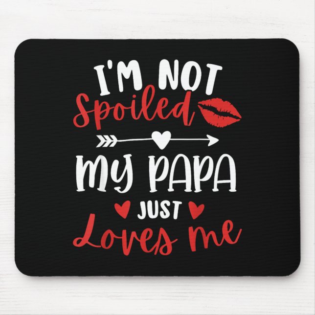 Mousepad I'm Not Siled My Papa Loves Me Daughter Son Family (Frente)