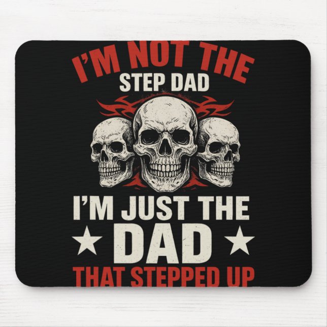 Mousepad I'm Not The Step Dad I'm Dad That Stepped Up Fathe (Frente)