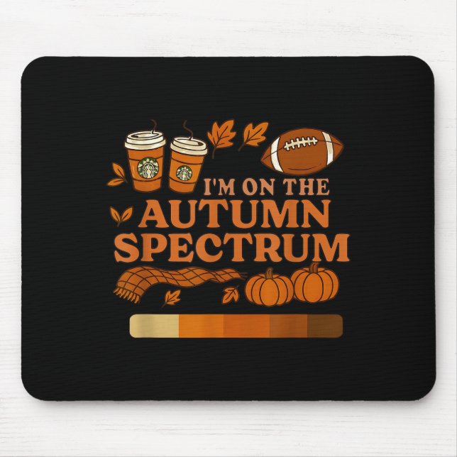 Mousepad I'm On The Autumn Spectrum Halloween  (Frente)