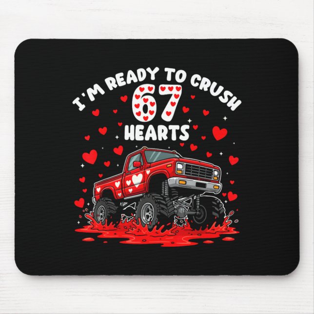 Mousepad I'm Ready To Crush 67 Hearts Truck Funny 6 7 Valen (Frente)