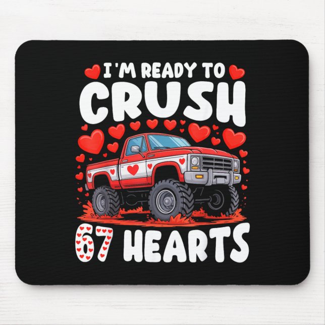 Mousepad I'm Ready To Crush 67 Hearts Truck Funny 6 7 Valen (Frente)