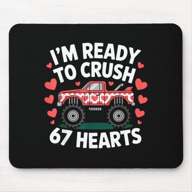 Mousepad I'm Ready To Crush 67 Hearts Truck Valentines Day  (Frente)