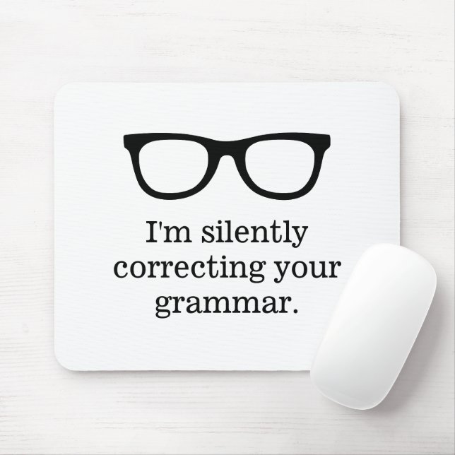 Mousepad I'm silently correcting your grammar teacher humor (Com mouse)