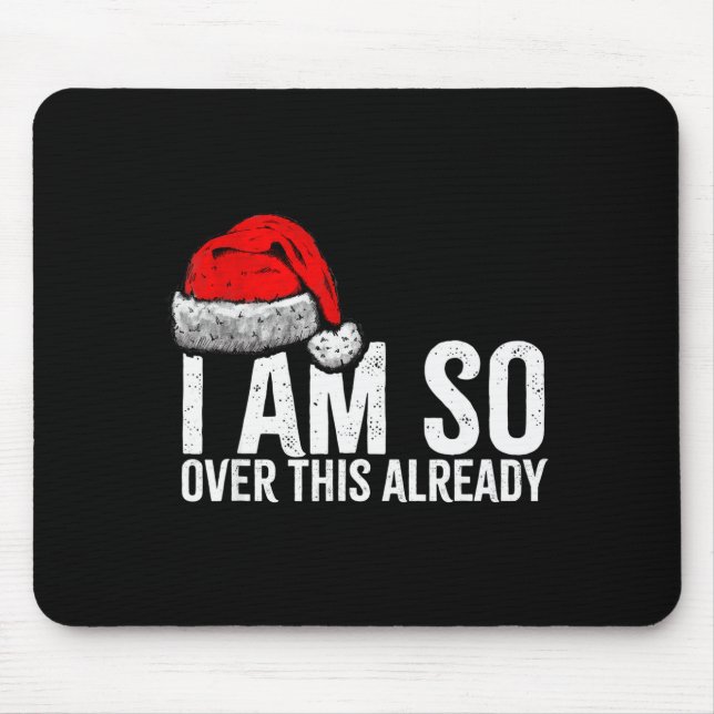Mousepad I'm So Over This Already, Funny Inappropriate Chri (Frente)