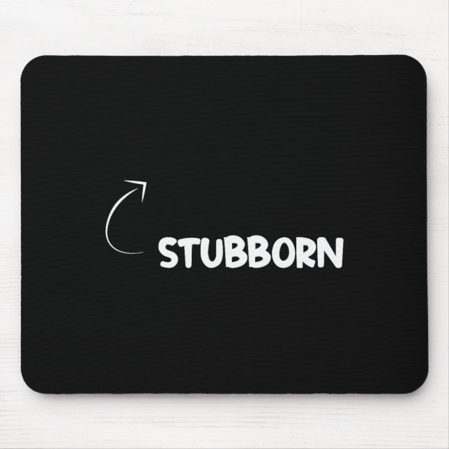 Mousepad I'm Stubborn Funny Ity Character Reference  (Frente)
