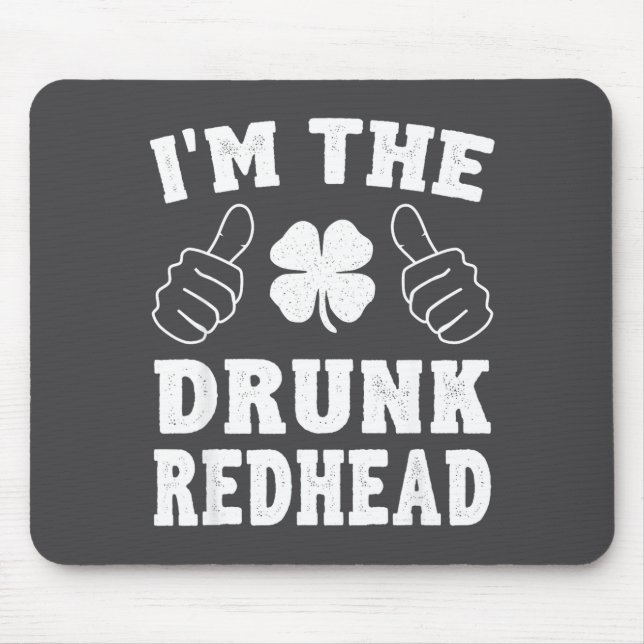 Mousepad I'm The Drunk Redhead Funny St Patricks Day  (Frente)