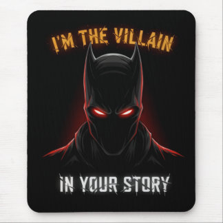 MOUSEPAD I'M THE VILLAIN IN YOUR STORY