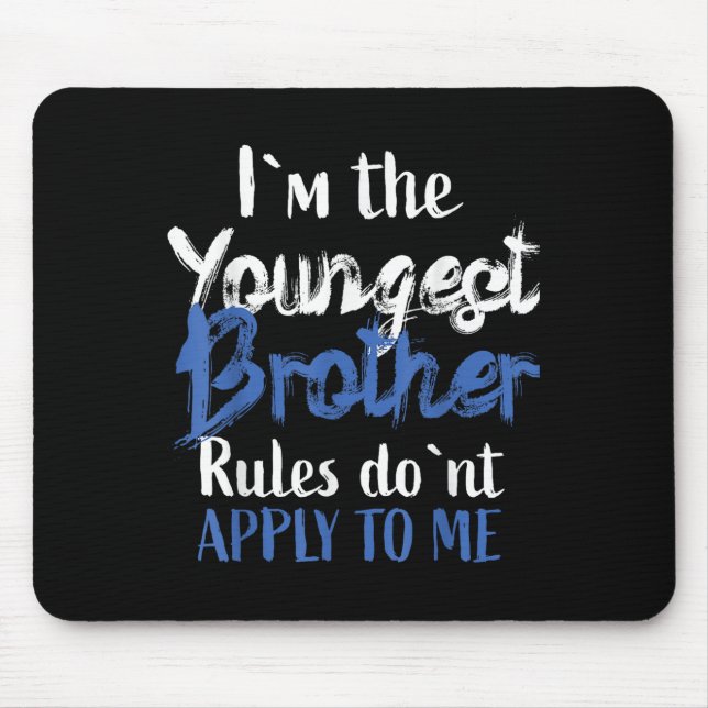 Mousepad I'm The Youngest Brother - Rules Don't Apply To Me (Frente)