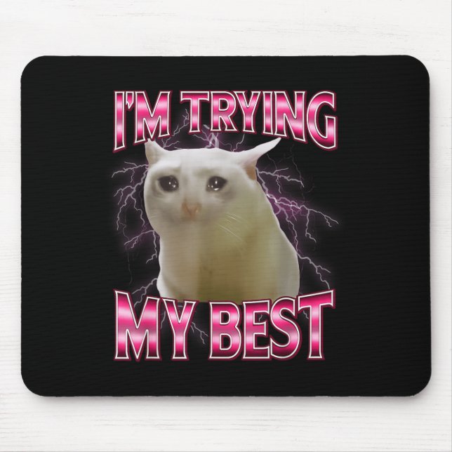 Mousepad I'm Trying My Silly Crying Cat Meme Funny Cats Ani (Frente)
