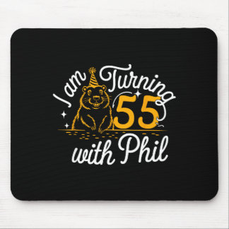Mousepad Im Turning 55 With Phil Groundhog Day 55th Birthda