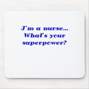 Mousepad Im uma enfermeira o que é sua superpotência