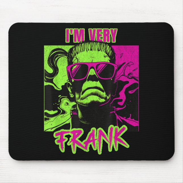 Mousepad I'm Very Frank Funny Frankenstein Halloween Costum (Frente)