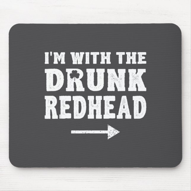 Mousepad I'm With The Drunk Redhead Funny St Patricks Day  (Frente)