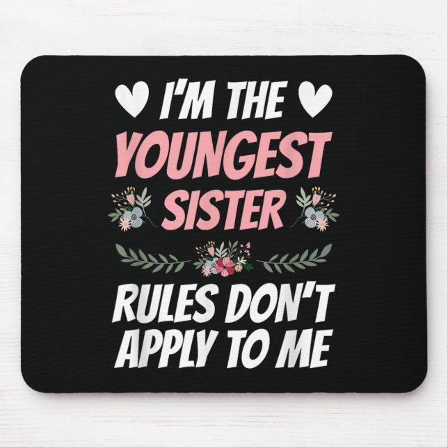 Mousepad I'm Youngest Sister Rules Don't Apply To Me Funny  (Frente)