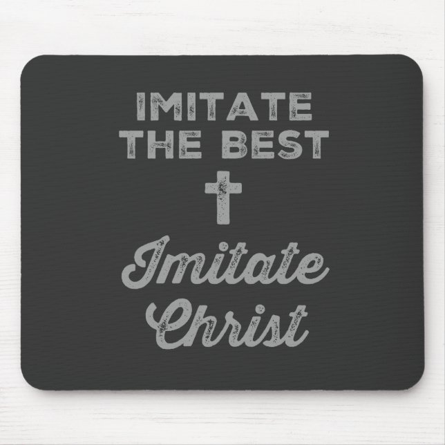 Mousepad Imite o melhor; imite o Cristo (Frente)