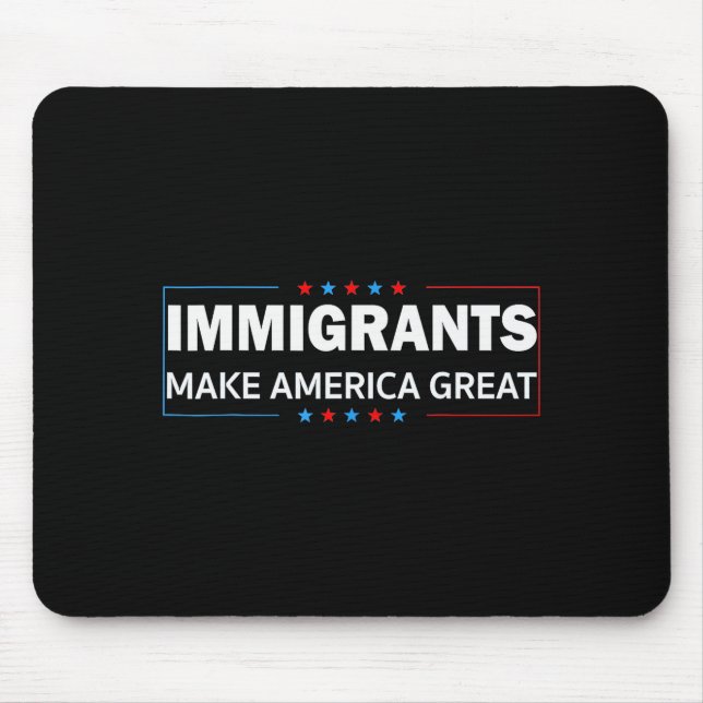 Mousepad Immigrants Make America Great  (Frente)