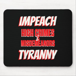 Mousepad Impeach Trump High Crimes Misdeladores Tyranny Imp