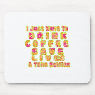 Mousepad Imprimir Arte Beber Café Salva Vidas & Tire Selfie