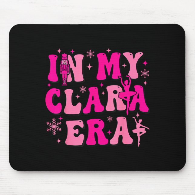Mousepad In My Clara Era Nutcracker Ballet Clara Sugar Plum (Frente)