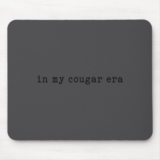 Mousepad In My Cougar Era Funny Cougars  (Frente)