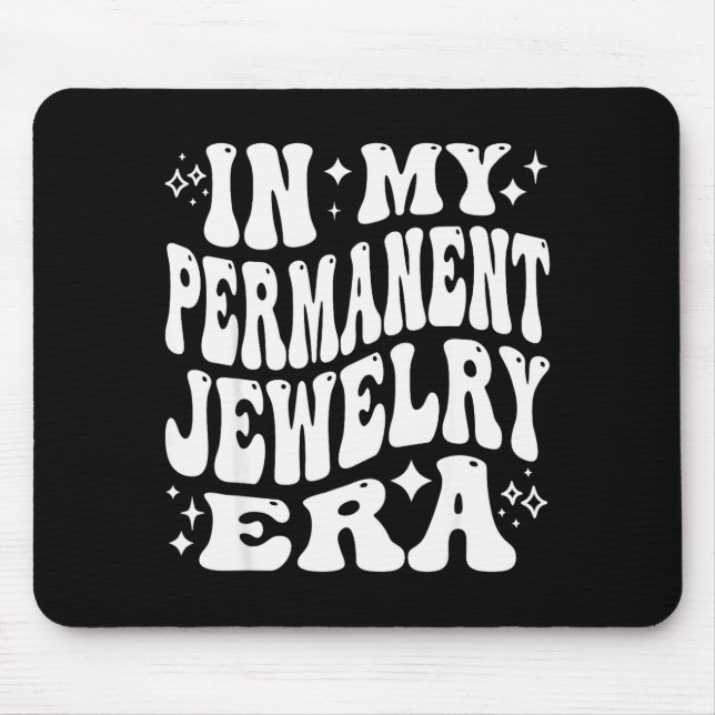 Mousepad In My Permanent Jewelry Era, Artist Technician  (Frente)