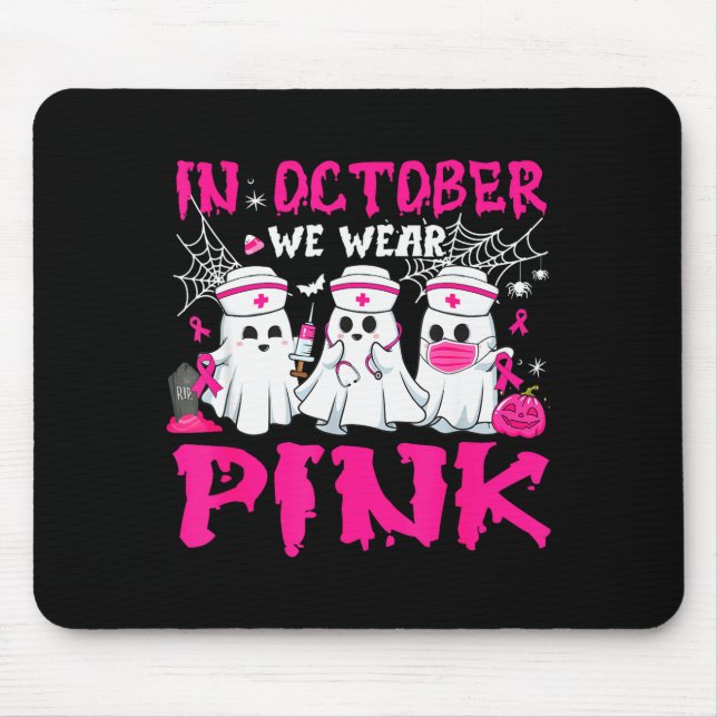 Mousepad In October We Wear Nk Nurse Ghost Halloween Breast (Frente)