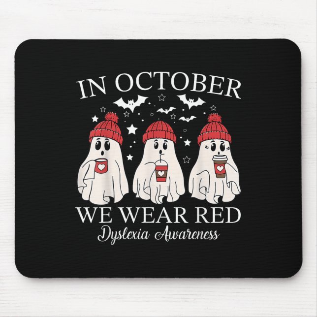 Mousepad In October We Wear Red Ghost Teacher Dyslexia Awar (Frente)
