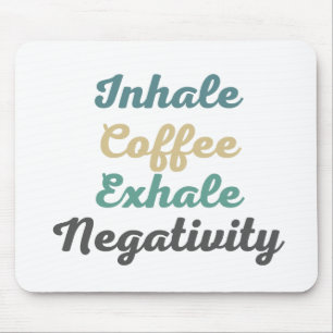 Mousepad Inalar o mouse de negatividade do café Exalar