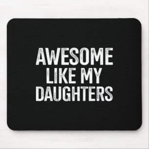 Mousepad Incrível Como Minhas Filhas Para O Aniversário Do