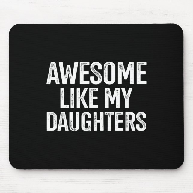 Mousepad Incrível Como Minhas Filhas Para O Aniversário Do  (Frente)