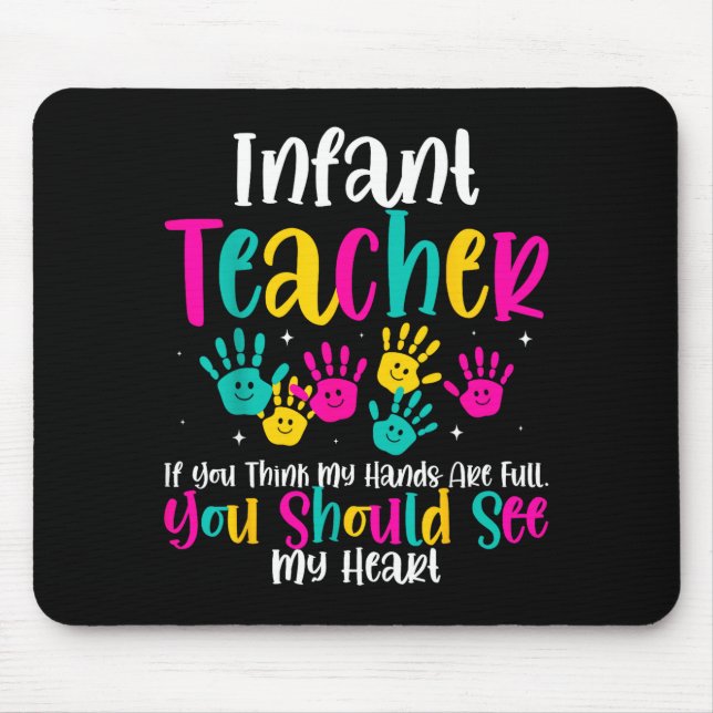 Mousepad Infant Teacher Hands Full Heart Quote Gift Daycare (Frente)