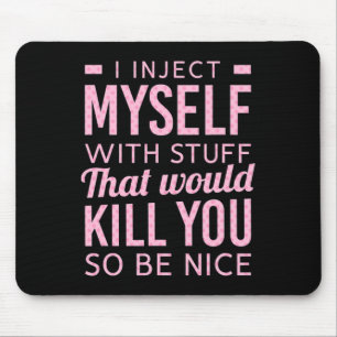 Mousepad Injeto-Me Com Coisas Que O Matar Assim