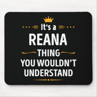 Mousepad Inked Creation - Its A Reana Thing You Wouldn't Un