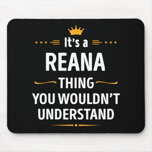 Mousepad Inked Creation - Its A Reana Thing You Wouldn't Un (Frente)