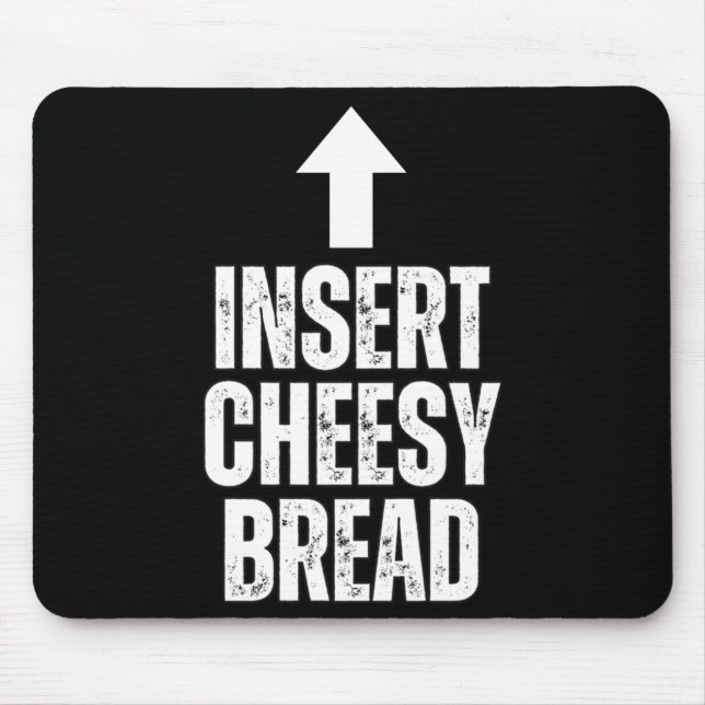 Mousepad Insert Cheesy Bread Funny Food Lover Zza Bread Hum (Frente)