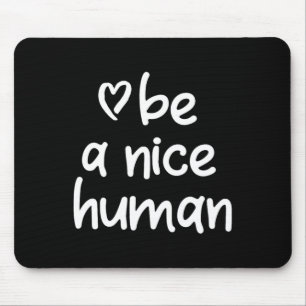 Mousepad Inspiração Seja Um Bom Humano. Atitude positiva