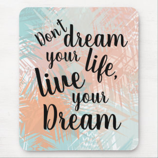 Mousepad Inspirational Live sua citação do Sonho