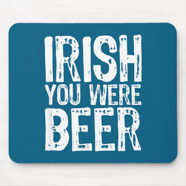 Mousepad Irish You Were Beer Funny St. Patrick's Day  (Frente)