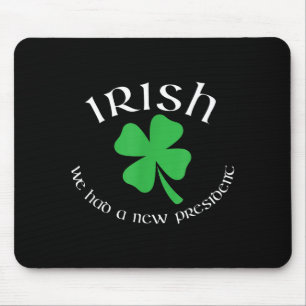 Mousepad Irlandês Anti Trump Novo Presidente Engraçado St.